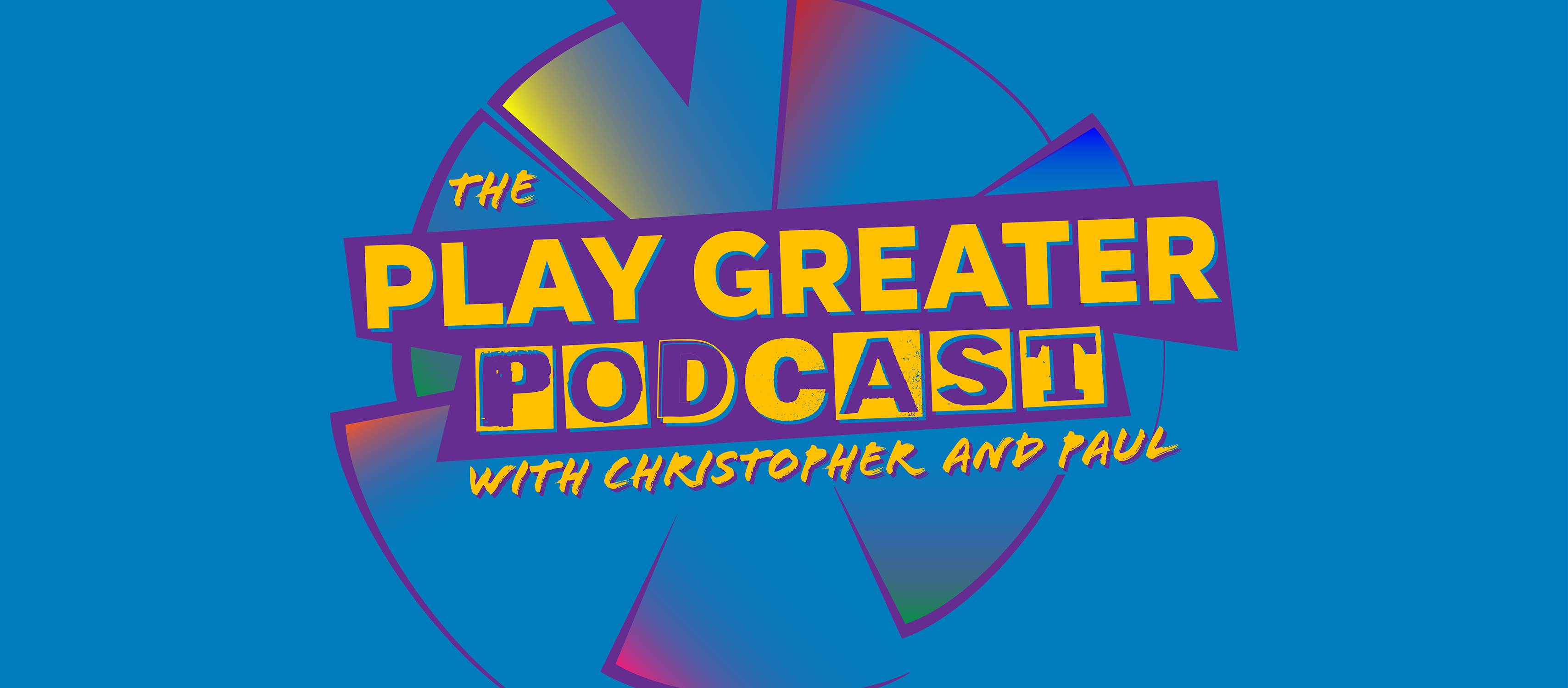 The Play Greater Podcast Is Back!